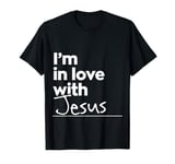 I'm in love with Jesus T-Shirt