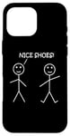 Coque pour iPhone 16 Pro Max Nice Shoes Sarcasme Funny Stickman Stick Figure Sarcastique Pun