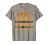 Trumpet The Instrument For Intelligent People -. T-Shirt