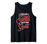 Dear Santa, Define ‘Good Christmas Typography Tank Top