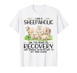 I am a sheepaholic on the road to recovery T-Shirt