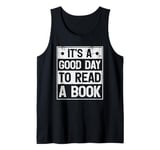 It's A Good Day To Read A Book Tank Top