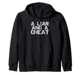 A Liar & a Cheat Caught Cheating Gag Gift Sarcastic Breakup Zip Hoodie