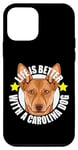 Coque pour iPhone 12 mini Life Is Better With a Carolina Dog Cute Puppy Lover