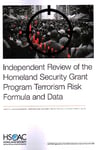 Independent Review of the Homeland Security Grant Program Terrorism Risk Formula and Data