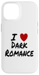 Coque pour iPhone 14 I Heart (Love) Dark Romance Reading Romans Livres