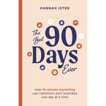 The Best 90 Days Ever (inbunden, eng)