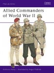 Osprey Publishing Anthony Kemp Allied Commanders of World War II (Men-at-Arms)