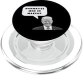 Funny Normalize Men in Makeup Trump Citation Design PopSockets PopGrip pour MagSafe