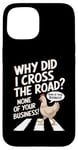 Coque pour iPhone 15 Chicken Why Did I Cross The Road Aucune de vos affaires