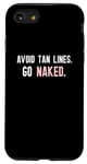 Coque pour iPhone SE (2020) / 7 / 8 T-shirt amusant Nudist Avoid Tan Lines