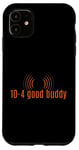 Coque pour iPhone 11 10-4 Good Buddy. Slang, CB Radio Slang,