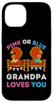 Coque pour iPhone 14 Rose ou bleu Grandpa Loves You Gender Reveal Dad Baby Shower