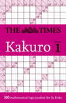 The Times Mind Games - Kakuro Book 1 200 Mathematical Logic Puzzles Bok