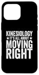 iPhone 16 Pro Max Kinesiology It’s All About Moving Right Physical Therapist Case