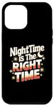 iPhone 12 Pro Max Nighttime Is The Right Time Night Owl Late Night Sleepless Case