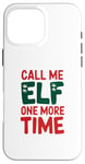 iPhone 16 Pro Max Call me elf one more time Funny Festive Christmas Xmas Movie Case