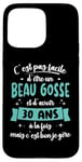 Coque pour iPhone 15 Pro Max 30 ans Cadeau Anniversaire Homme Beau Gosse Idée Cadeau