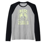 HR you break em we remake em HR Raglan Baseball Tee