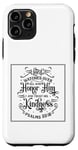 Coque pour iPhone 11 Pro Lord Watch Over All Who Honor Him And Trust His Kindness