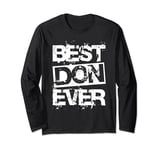 Best Don EVER Best Don Statement Gift Celebration Don Long Sleeve T-Shirt