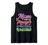 Mom Of A Teenager Prayers Welcome Tank Top