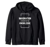 Imagination Is More Important Than Knowledge Zip Hoodie