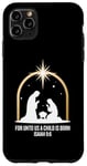 Coque pour iPhone 11 Pro Max For Unto Us A Child Is Born Isaiah 9:6 Art religieux des fêtes