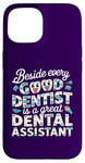 iPhone 15 Funny beside every good dentist is a great dental assistant Case