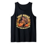 Trot squad we'll get there when we get there Tank Top