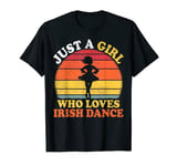 Irish Dance Vintage Just A Girl Who Loves Irish Dance T-Shirt