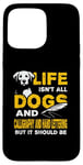 iPhone 15 Pro Max Funny Life Isn't All Dogs And Calligraphy And Hand Lettering Case