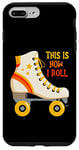 Coque pour iPhone 7 Plus/8 Plus This Is How I Roll Roller Skating Patin à roulettes rétro vintage
