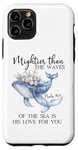 Coque pour iPhone 11 Pro Mightier Than the Waves of the Sea is His Love Psalm 93:4