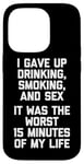 Coque pour iPhone 14 Pro T-shirt humoristique avec inscription « I Gave Up Drinking, Smoking & Sex »