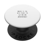 Where is the best place to go on an adventure? PopSockets Adhesive PopGrip