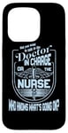 iPhone 15 Pro Doctor Nurse Humor Nurse Knows What’s Going On Nurse Case