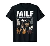 MILF Man I Love Felines Funny Cats Womens Mens T-Shirt