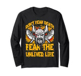 Don't fear Death fear the unlived Life Viking Long Sleeve T-Shirt