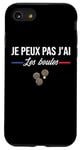 Coque pour iPhone SE (2020) / 7 / 8 Je Peux pas j'ai les boules Boccia Boule Pétanque Drôle