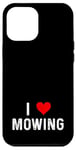 Coque pour iPhone 12 Pro Max I Love Mowing – Heart – Tondeuse à gazon pour gazon