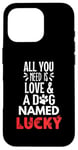 iPhone 16 Pro Dog Name Lucky Design - All You Need is Love! Case