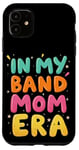 iPhone 11 IN MY Band Mom ERA Band Mom Case