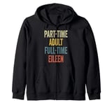 EILEEN Personalized Retro Girls Part-Time EILEEN Name Zip Hoodie