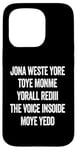 iPhone 15 Pro Don't Waste Your Time On Me You're Already The Voice Inside Case