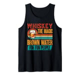 Whiskey The Magic Brown Water For Fun People Tank Top