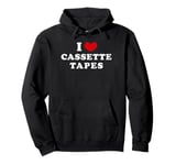 I Love Cassette Tapes, I Heart Cassette Tapes Pullover Hoodie