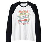 Mother Daughter Cruise Trip 2024 Funny Mom Daughter Vacation Raglan Baseball Tee