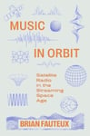 Music in Orbit  Satellite Radio in the Streaming Space Age