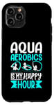 Coque pour iPhone 11 Pro Aquagym - Aqua Aerobics Is My Happy Hour